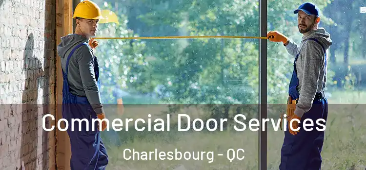 Commercial Door Services Charlesbourg - QC