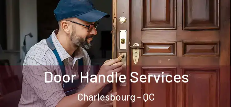 Door Handle Services Charlesbourg - QC