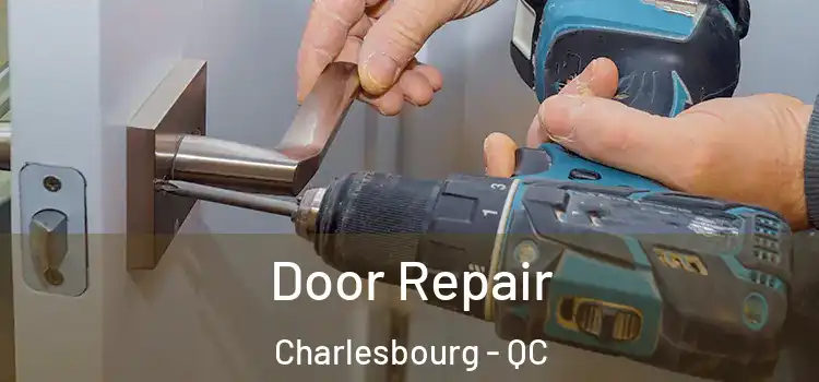 Door Repair Charlesbourg - QC